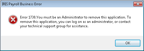 error 1730 you must be an administrator to remove this application to remove this application you can log on as an administrator or contact you technical support group for assistance