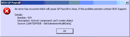 an error has occured which will cause GP payroll to close, if this problem persists contact IRIS support Number 429 description ActiveX component can't create object source clsRTIDPSDB: Get submission audit data
