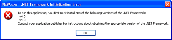 PMW.exe .NET framework initialization error to run this application you first must install one of the following versions of the .NET framework v4.0 contact your application publisher for instructions about obtaining the appropriate version of the .NET framework