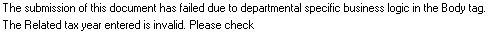 the submission of the document has failed due to departmental specific business logic in the body tag the related tax year entered is invalid