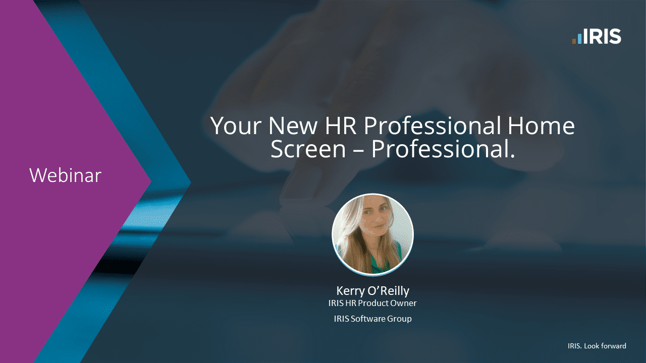 Your New IRIS HR Professional Home Screen Professional inars IRIS