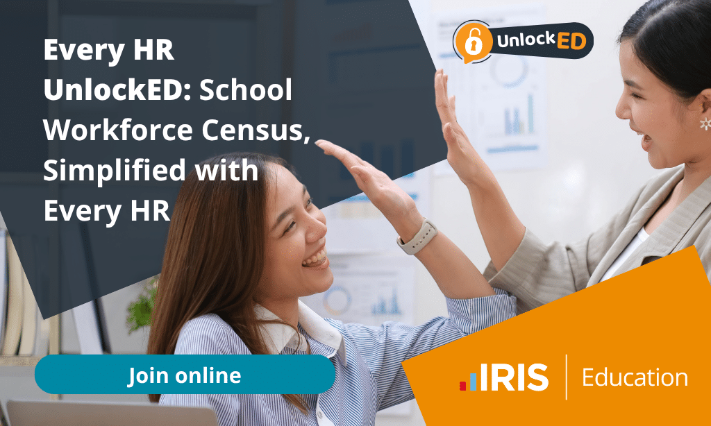 Every HR UnlockED webinar summer | Every HR UnlockED: School Workforce Census, Simplified