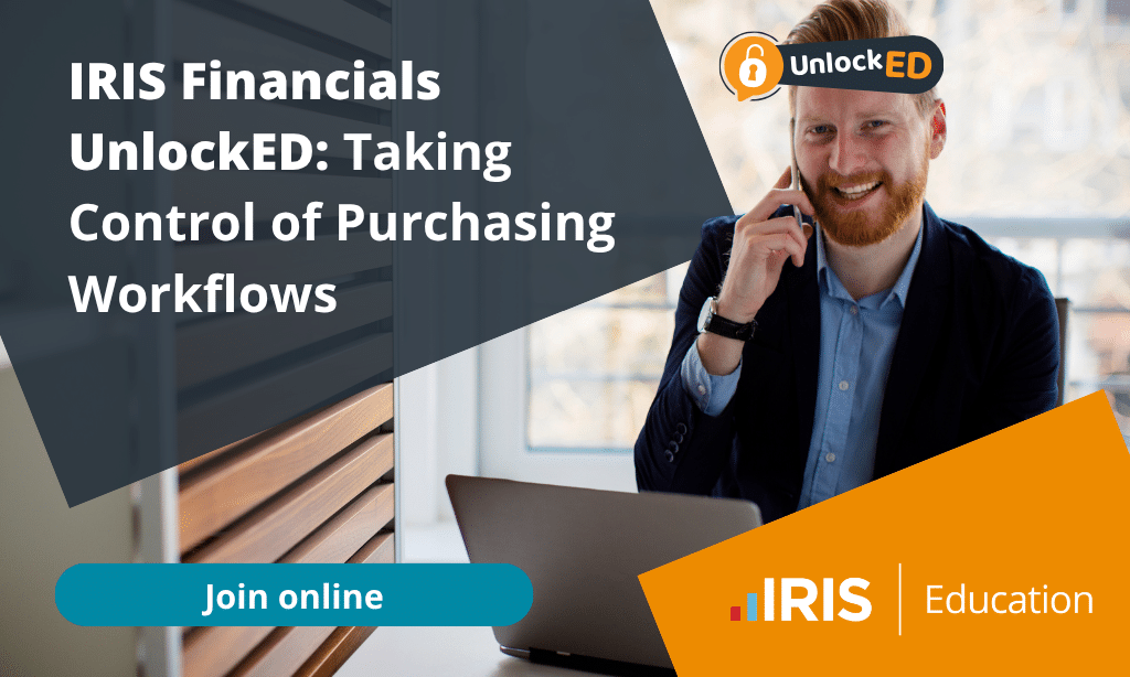 IRIS Financials UnlockED webinar summer | IRIS Financials UnlockED: Taking Control of Purchasing Workflows
